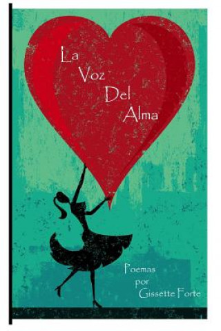 Kniha La Voz del Alma: Poemas del Corazon Gissette Forte