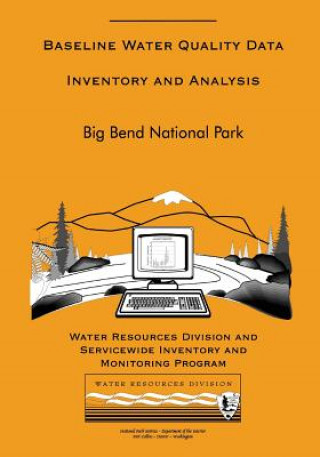 Kniha Big Bend National Park: Baseline Water Quality Data Inventory and Analysis National Park Service