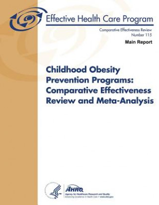 Kniha Childhood Obesity Prevention Programs: Comparative Effectiveness Review and Meta-Analysis (Main Report): Comparative Effectiveness Review Number 115 U S Department of Healt Human Services