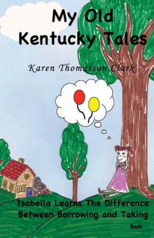 Książka Isabella Learns the Difference Between Borrowing and Taking Karen Thomasson Clark