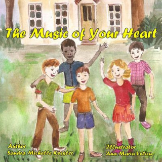 Kniha THE MUSIC OF YOUR HEART Sandra Michelle Kessler