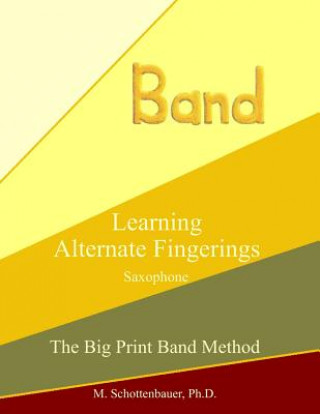 Könyv Learning Alternate Fingerings: Saxophone M Schottenbauer
