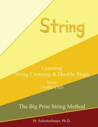 Книга Learning String Crossing and Double Stops: Viola (Treble Clef) M Schottenbauer