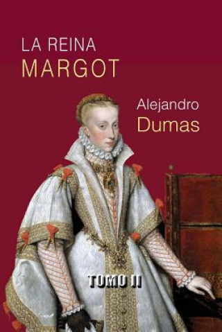 Carte La reina Margot (tomo 2) Alejandro Dumas
