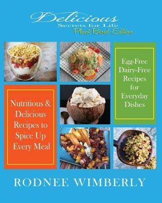 Carte Delicious Secrets for Life: Plant Based Edition Rodnee Wimberly