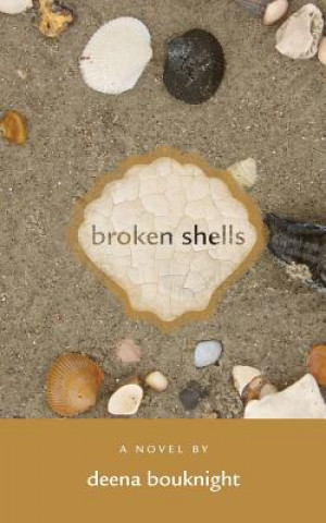 Book Broken Shells Deena Bouknight