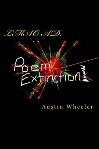 Kniha lmao A.D.: Poem Extinction Austin Wheeler