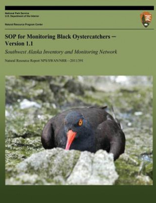 Knjiga SOP for Monitoring Black Oystercatchers Version 1.1: Southwest Alaska Inventory and Monitoring Network James L Bodkin