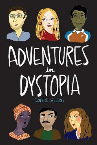 Книга Adventures in Dystopia Daniel  Sellen