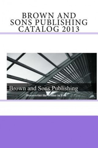 Kniha Brown and Sons Publishing Catalog 2013 Brown and Sons Publishing