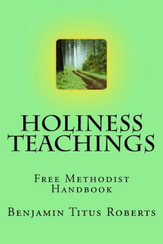 Książka Free Methodist Handbook: Holiness Teachings of B.T. Roberts Rev Benjamin Titus Roberts