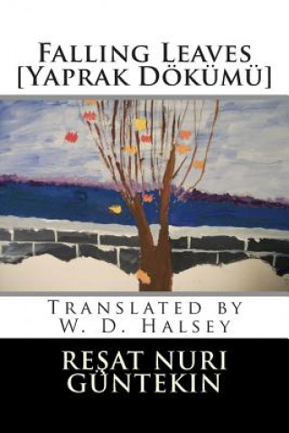 Kniha Falling Leaves [Yaprak Dokumu] Resat Nuri Guntekin