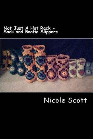 Kniha Not Just A Hat Rack - Sock and Bootie Slippers Nicole V Scott