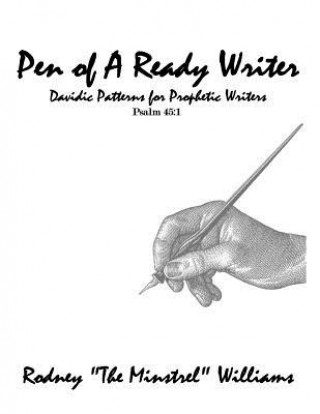 Livre The Pen Of A Ready Writer: DavidicPatterns For Prophetic Writers Rodney Williams Sr