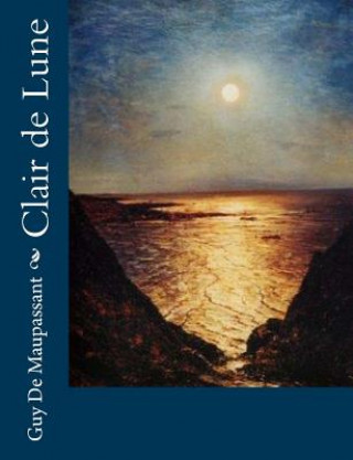 Kniha Clair de Lune Guy De Maupassant