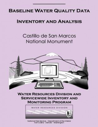 Könyv Baseline Water Quality Data Inventory and Analysis: Castillo de San Marcos National Monument Water Resource Division