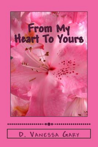 Könyv From My Heart to Yours: a collection of personal thoughts through poetry D Vanessa Gary