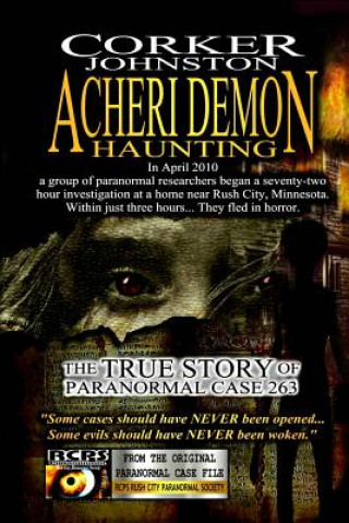 Buch Acheri Demon Haunting: The True Story of Paranormal Case 263 Corker Johnston