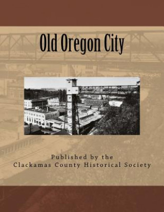 Kniha Old Oregon City Wilmer Gardner
