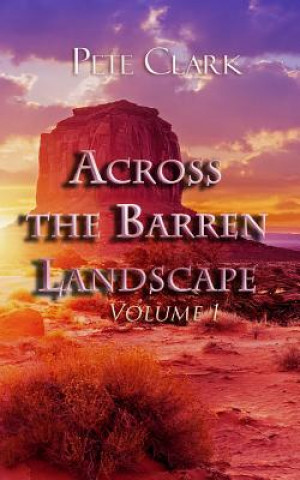 Kniha Across the Barren Landscape, Volume 1 Pete Clark