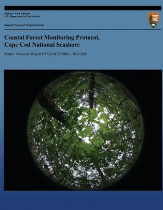 Könyv Coastal Forest Monitoring Protocol, Cape Cod National Seashore Stephen M Smith