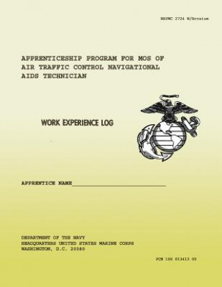 Kniha Apprenticeship Program for Mos of Air Traffic ControlNavigational Aids Technician Department Of the Navy