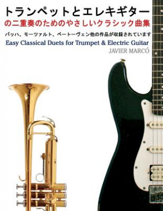 Kniha Easy Classical Duets for Trumpet & Electric Guitar Javier Marco