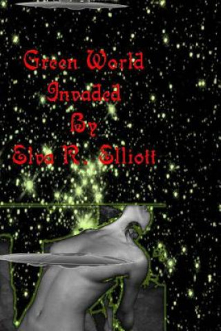 Libro Green World: Invaded MS Elva R Elliott