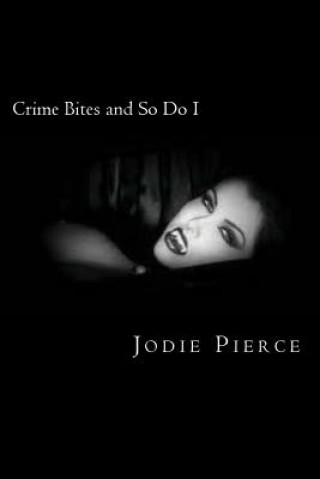 Könyv Crime Bites and So Do I Jodie Pierce