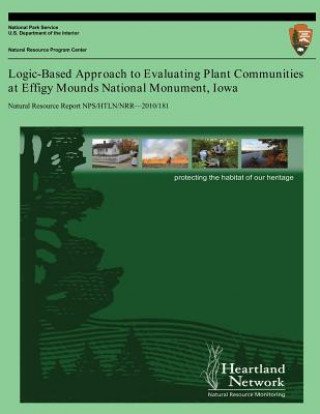 Book Logic-Based Approach to Evaluating Plant Communities at Effigy Mounds National Monument, Iowa National Park Service