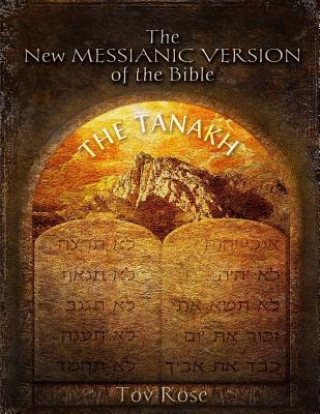 Книга The New Messianic Version of the Bible: The Tanach (The Old Testament) Tov Rose