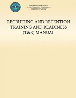 Carte Recruiting and Retention Training and Readiness (T&R) Manual U S Marine Corp Department of the Navy