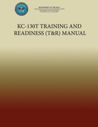 Knjiga KC-130T Training and Readiness (T&R) Manual U S Marine Corp Department of the Navy