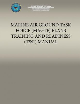 Książka Marine Air Ground Task Force (MAGTF) Plans Training and Readiness (T&R) Manual U S Marine Corp Department of the Navy