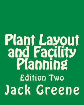 Kniha Plant Layout and Facility Planning: Edition Two Jack Greene