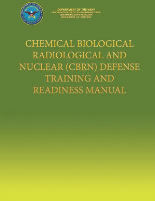 Kniha Chemical Biological Radiological and Nuclear (CBRN) Defense Training and Readiness Manual Department of the Navy
