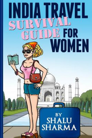 Βιβλίο India Travel Survival Guide For Women Shalu Sharma