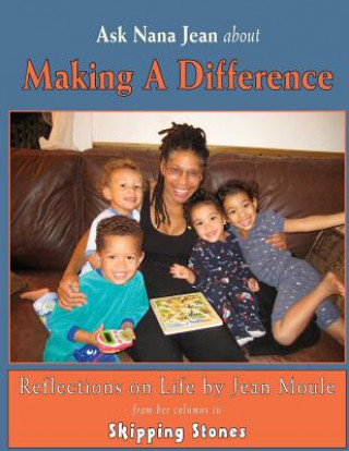 Книга Ask Nana Jean About Making a Difference: Reflections on Life Jean G Moule Phd