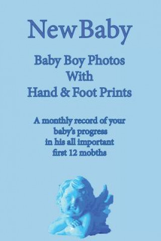 Książka New Baby: Baby Boy Photo Album with Foot & Hand Prints MR Julian R M Taylor