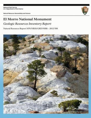 Kniha El Morro National Monument: Geologic Resources Inventory Report National Park Service