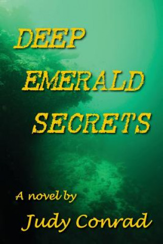 Kniha Deep Emerald Secrets Judy Conrad