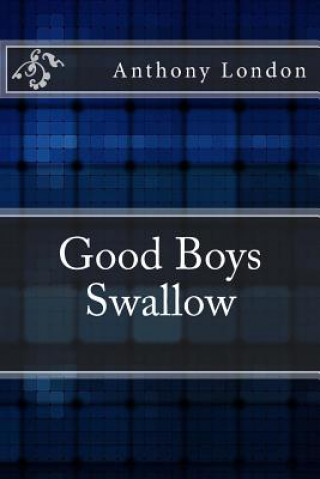 Kniha Good Boys Swallow Anthony London