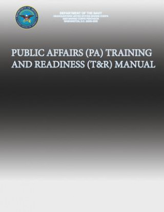 Kniha Public Affairs (PA) Training and Readiness (T&R) Manual Department of the Navy