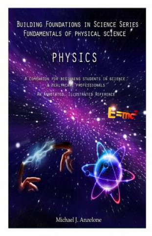 Carte Physics: A Companion for Beginning Students in Science & Healthcare Professionals Michael J Anzelone