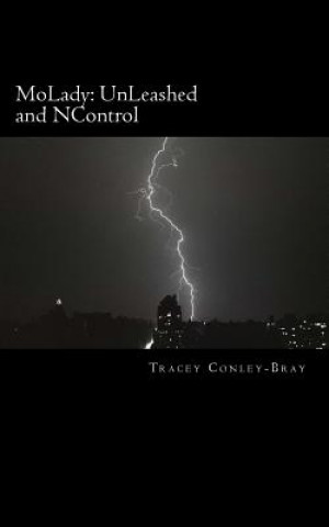Könyv MoLady: UnLeashed and NControl Tracey Conley-Bray