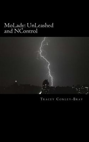 Kniha MoLady: UnLeashed and NControl Tracey Conley-Bray