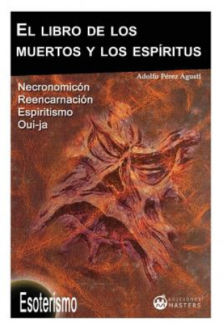 Carte El libro de los muertos y los espiritus Adolfo Perez Agusti