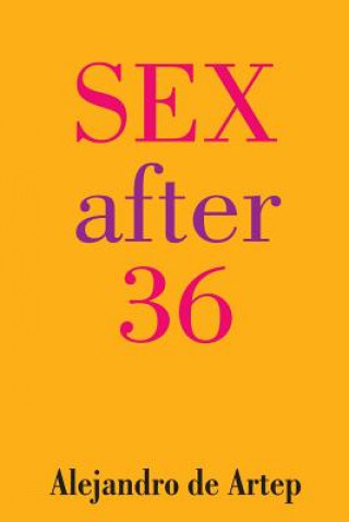 Kniha Sex After 36 Alejandro De Artep