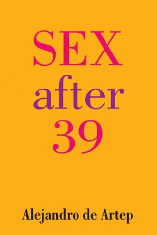 Kniha Sex After 39 Alejandro De Artep