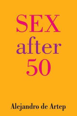 Könyv Sex After 50 Alejandro De Artep